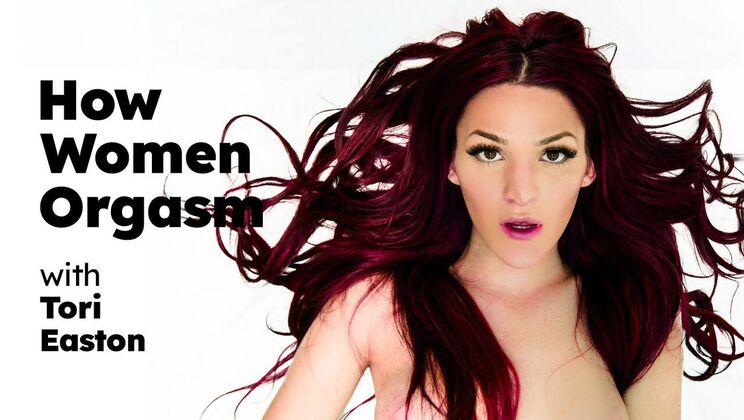 Female Climax: Tori Easton's Experience