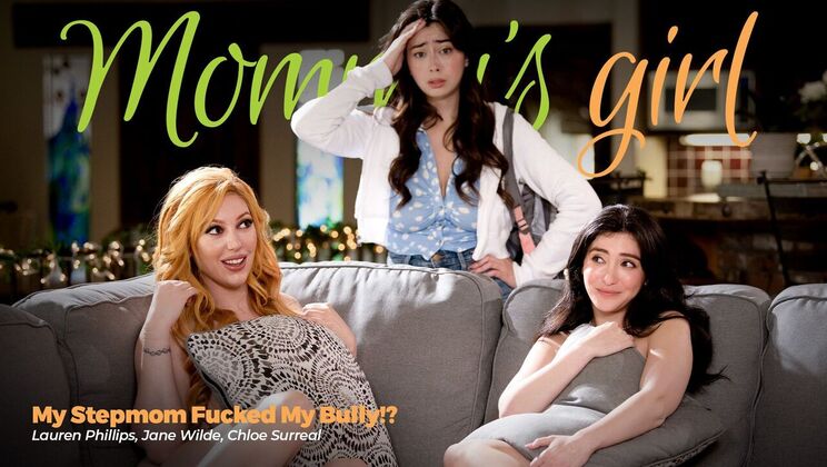 [Girlsway] - Stepmom Seduces Bully – Teen Stepdaughter Watches - Jane Wilde - Lauren Phillips - Chloe Surreal
